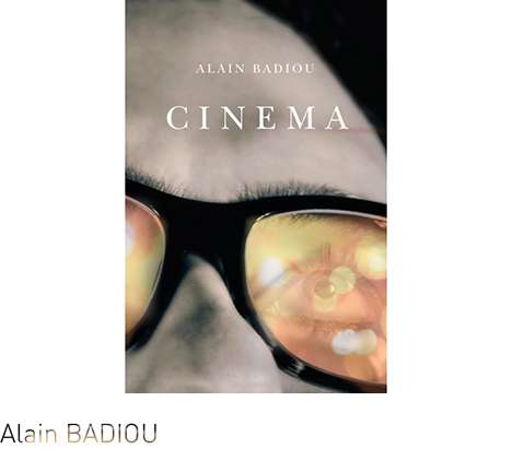 Alain BADIOU, Cinema.