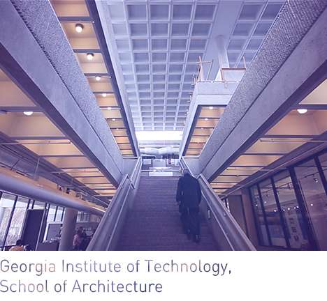 Georgia Institute of Technology, School of Architecture, "Imagining a Better Future through Design & Research."