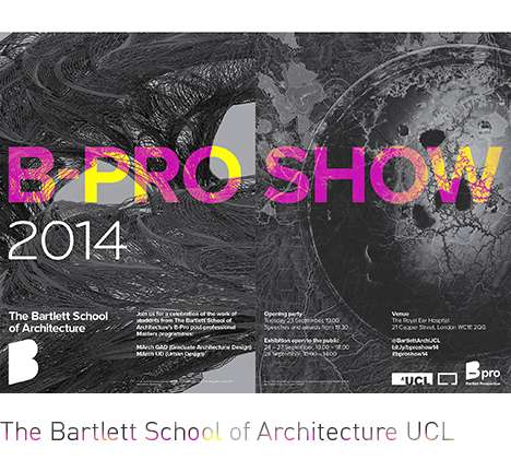The Bartlett School of Architecture UCL, "B-Pro Show 2014."